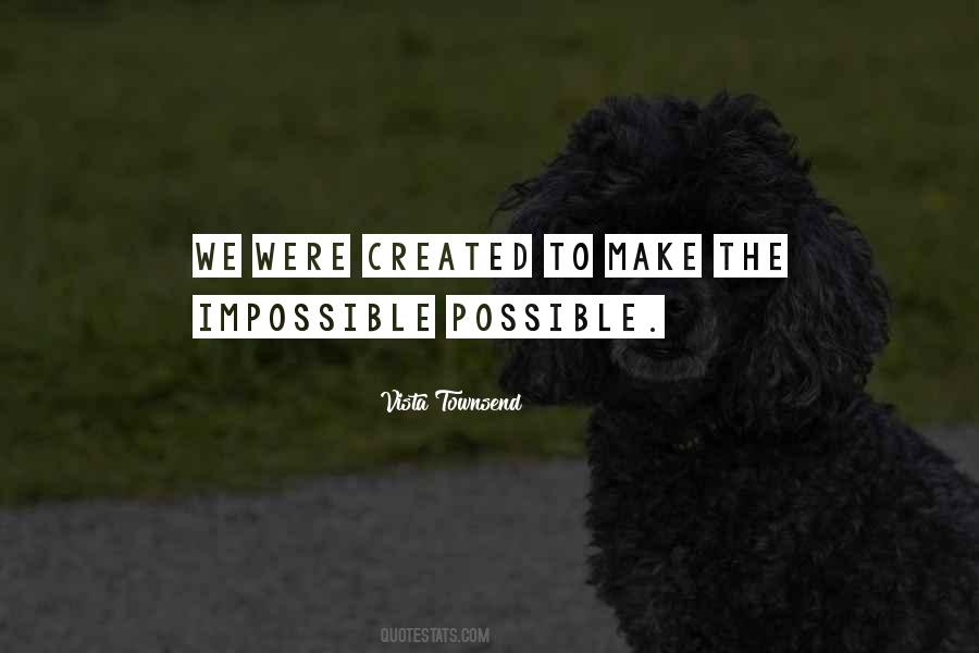 Make The Impossible Possible Quotes #1784555