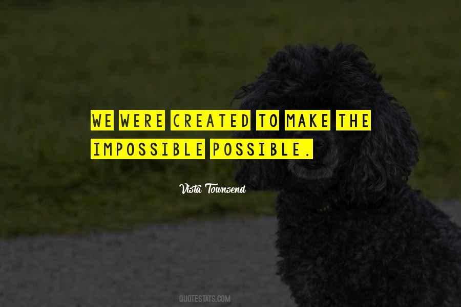 Make The Impossible Quotes #1784555