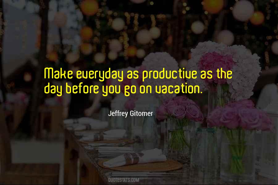 Make The Most Of Everyday Quotes #304700