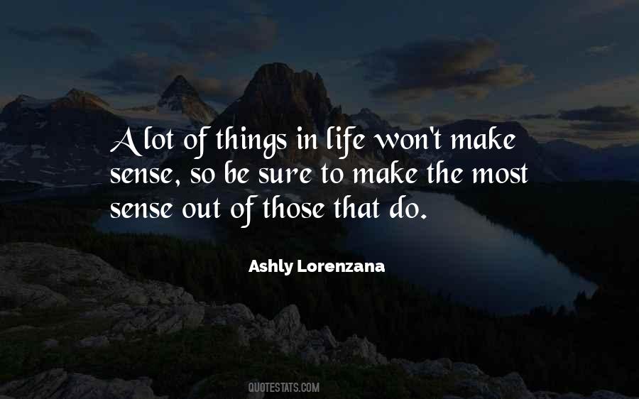 Make The Most Of Things Quotes #1122634