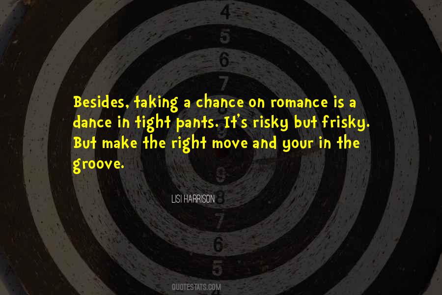 Make The Right Move Quotes #1554819