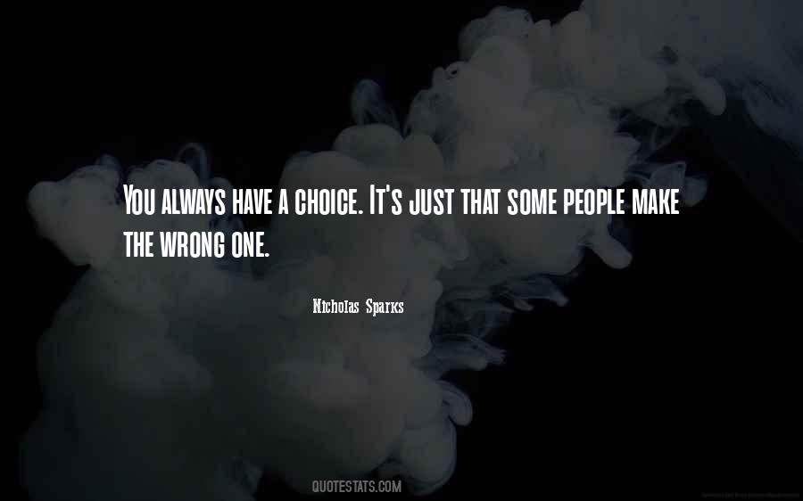 Make The Wrong Choice Quotes #1048598