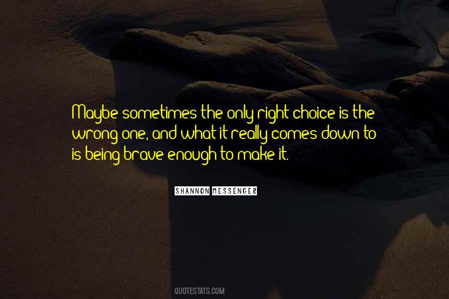 Make The Wrong Choice Quotes #216701