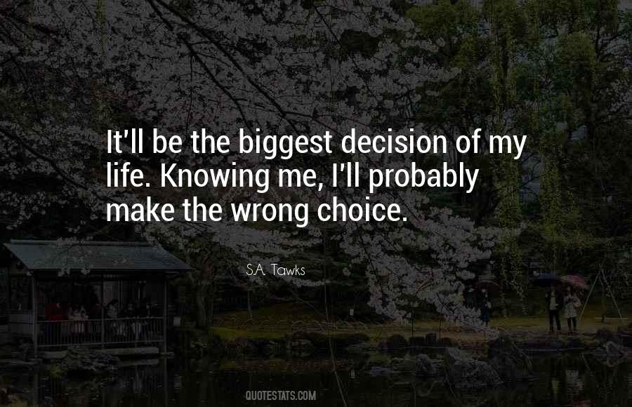 Make The Wrong Choice Quotes #463350