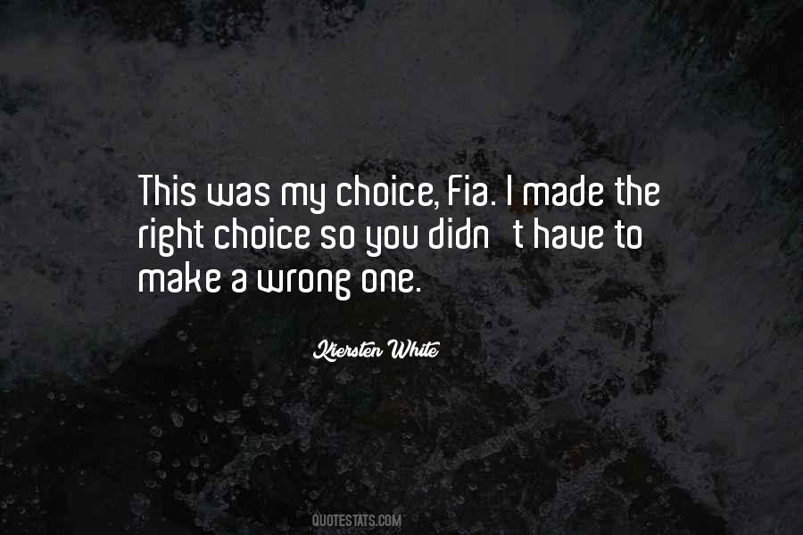 Make The Wrong Choice Quotes #911898