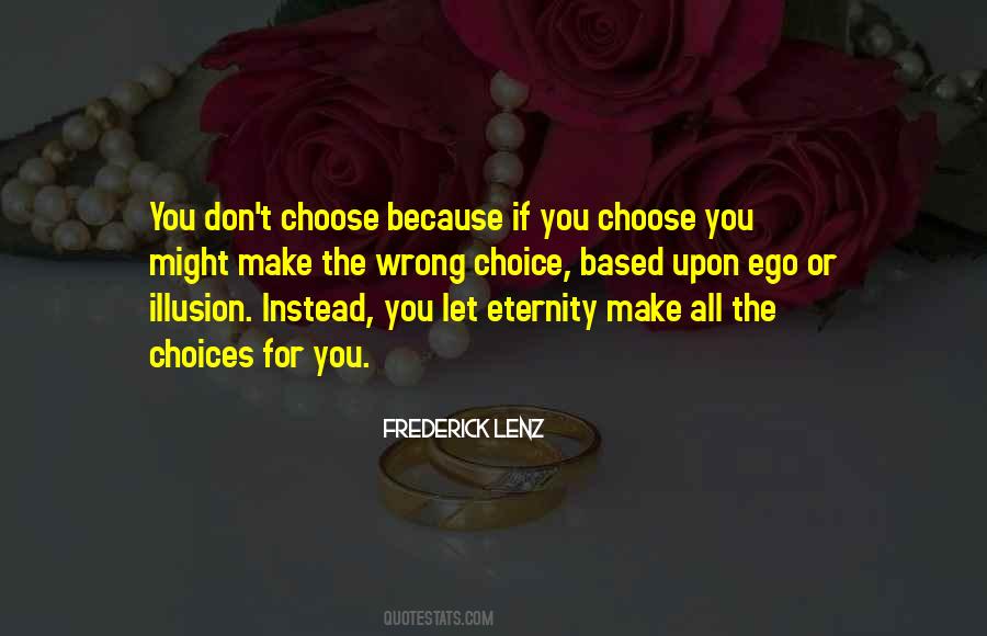 Make The Wrong Choice Quotes #947217