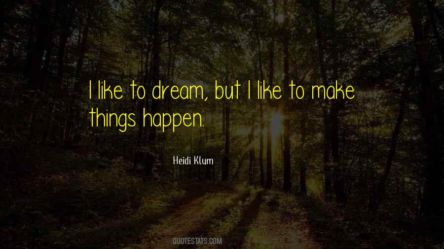 Make Things Happen Quotes #11023