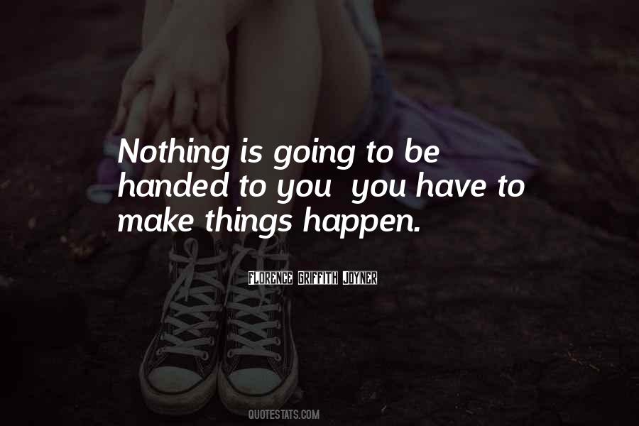 Make Things Happen Quotes #1102660