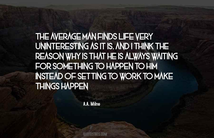 Make Things Happen Quotes #1219698