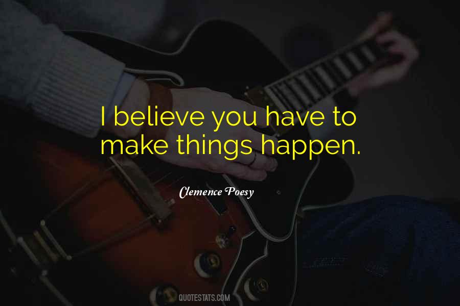 Make Things Happen Quotes #697223