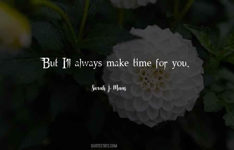 Make Time For You Quotes #969133