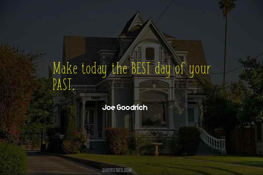 Make Today The Best Quotes #998702