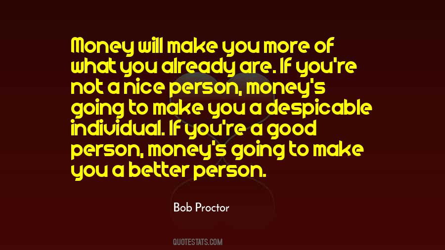 Make You A Better Person Quotes #480375