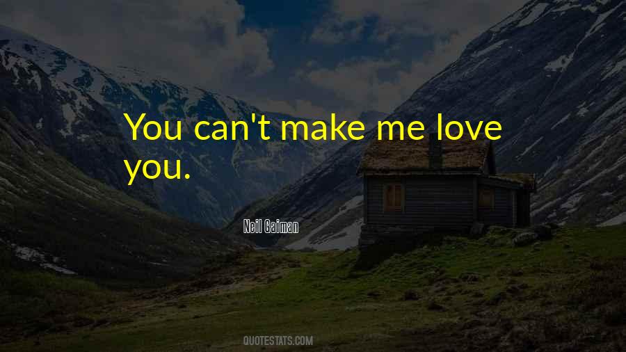 Make You Love Me Quotes #263357