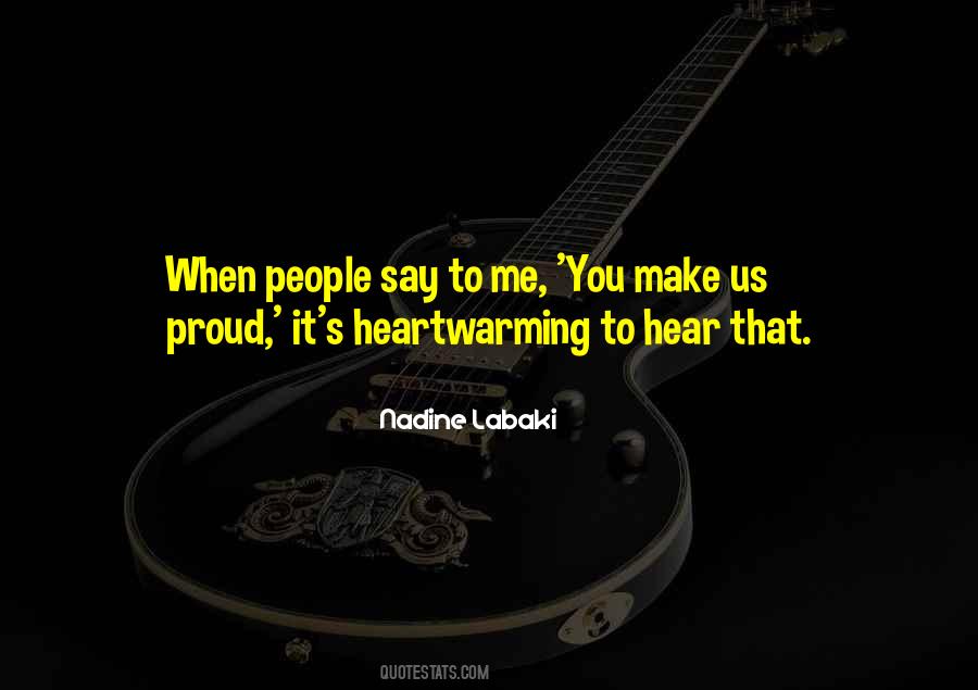 Make You Proud Of Me Quotes #107798