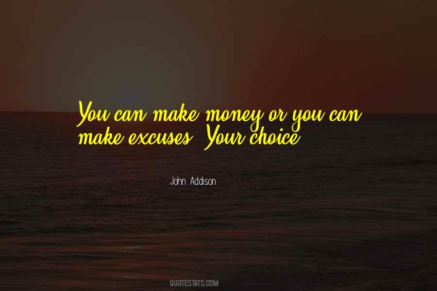 Make Your Choice Quotes #282560