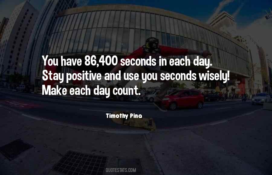 Make Your Day Count Quotes #1345513
