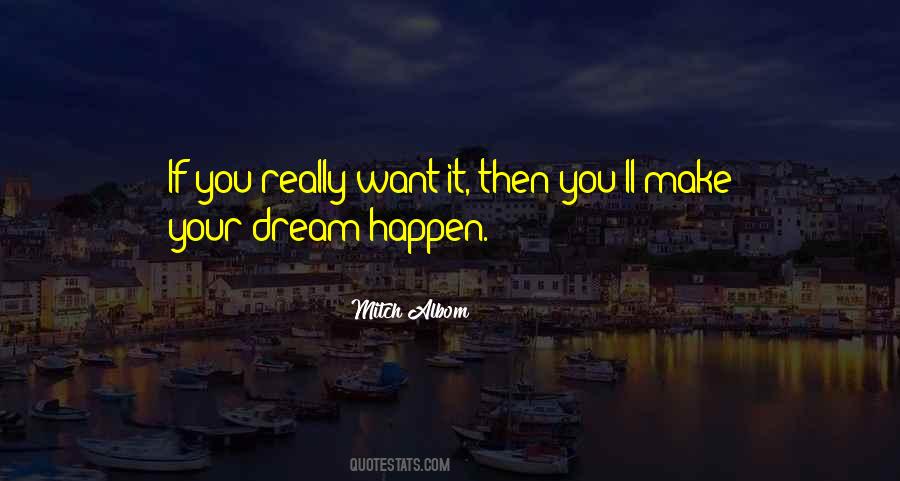 Make Your Dreams Happen Quotes #1247925