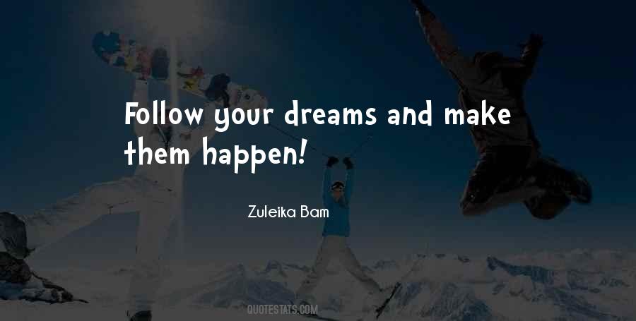 Make Your Dreams Happen Quotes #794398