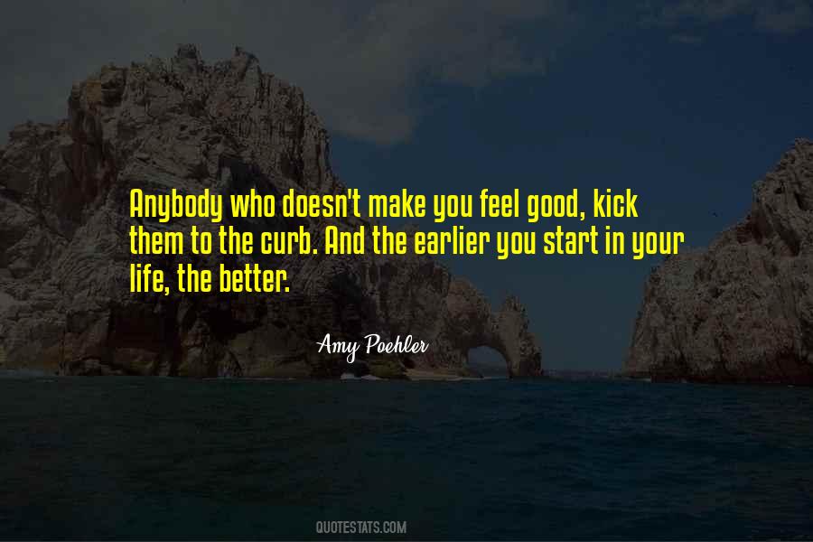 Make Your Life Good Quotes #1246531