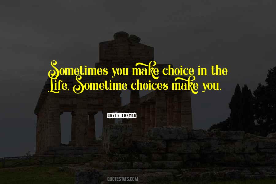 Make Your Own Choices In Life Quotes #106247