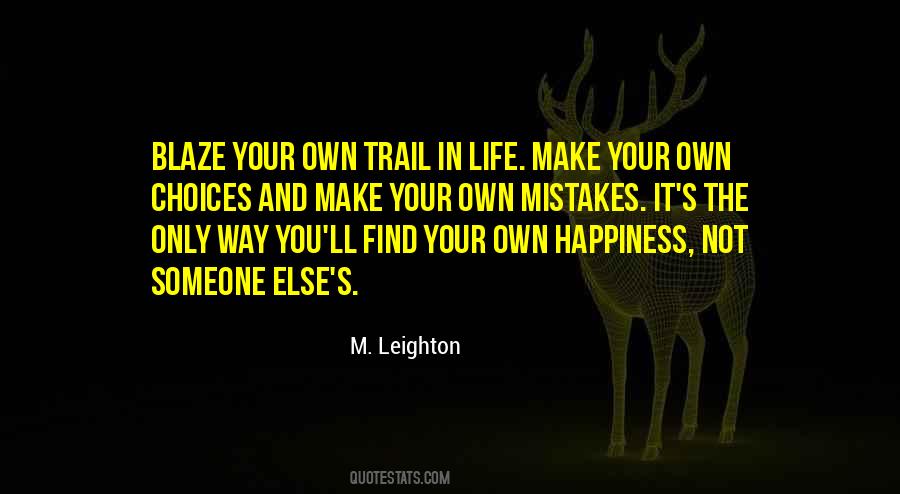 Make Your Own Choices In Life Quotes #1289