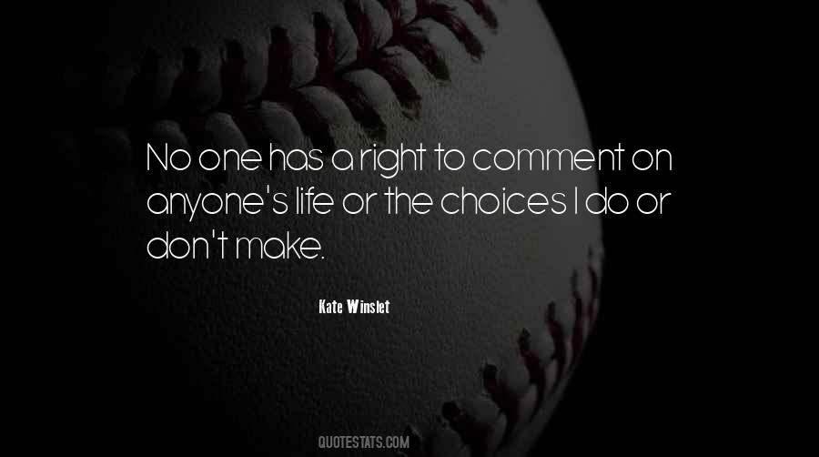 Make Your Own Choices In Life Quotes #22254
