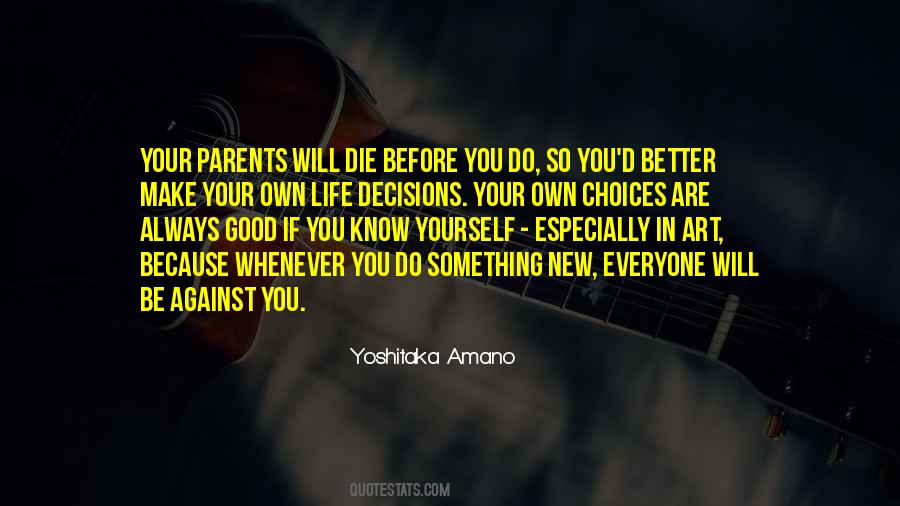 Make Your Own Choices In Life Quotes #35003