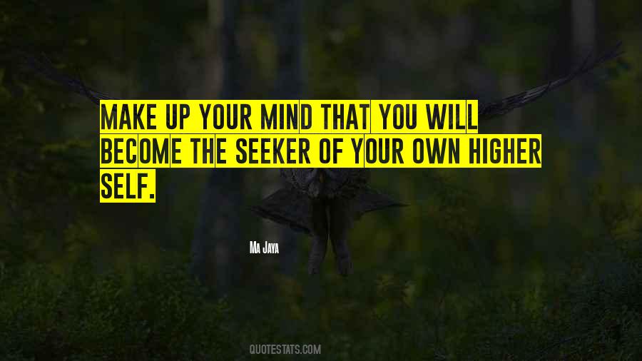 Make Your Own Mind Up Quotes #102370