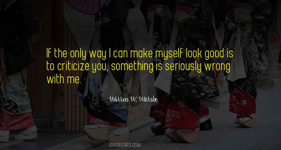 Make Yourself Look Good Quotes #304131