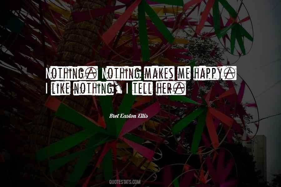 Makes Me Happy Quotes #339745