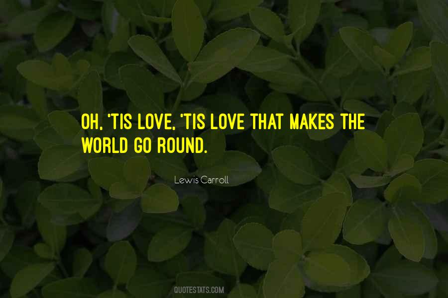 Makes The World Go Round Quotes #903003