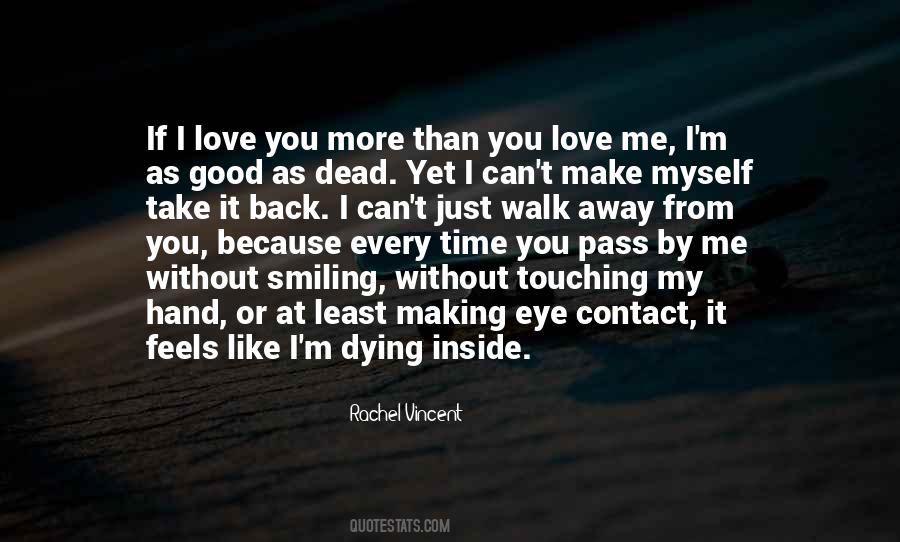 Making Me Love You Quotes #1272282