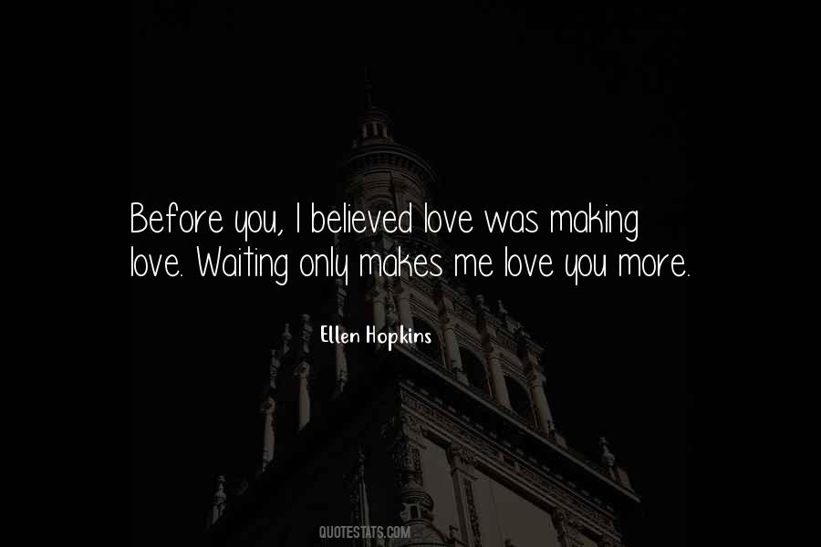 Making Me Love You Quotes #1544486