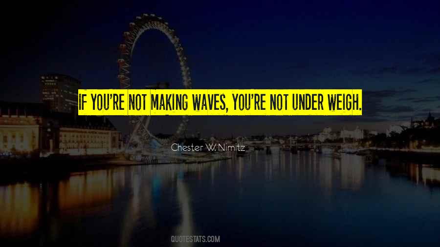 Making Waves Quotes #1552913