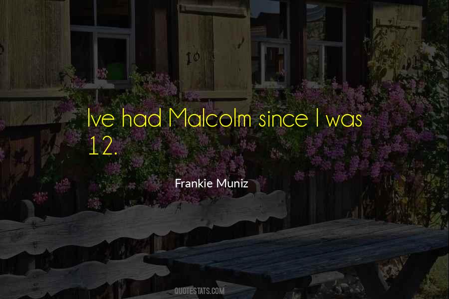 Malcolm Quotes #247681