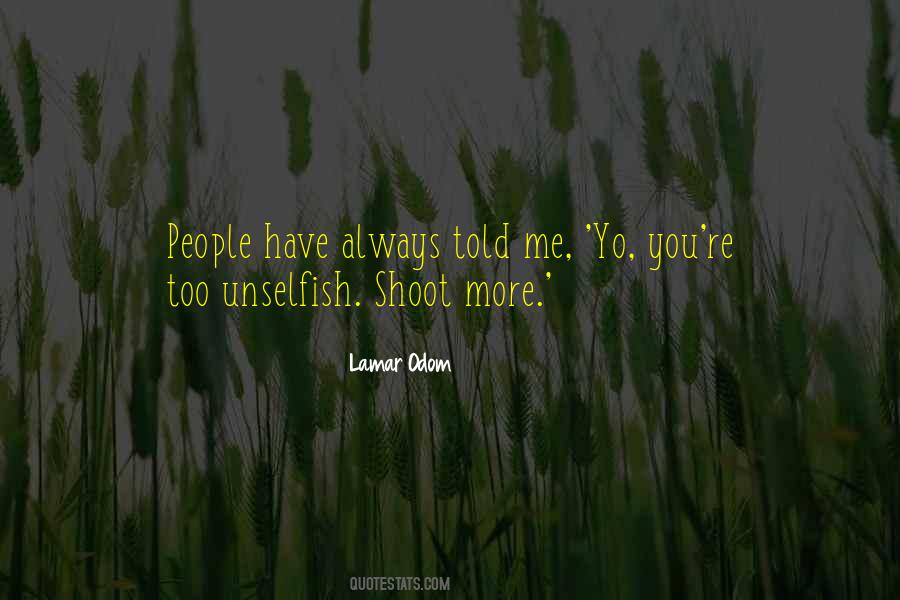 Quotes About Unselfish People #568867