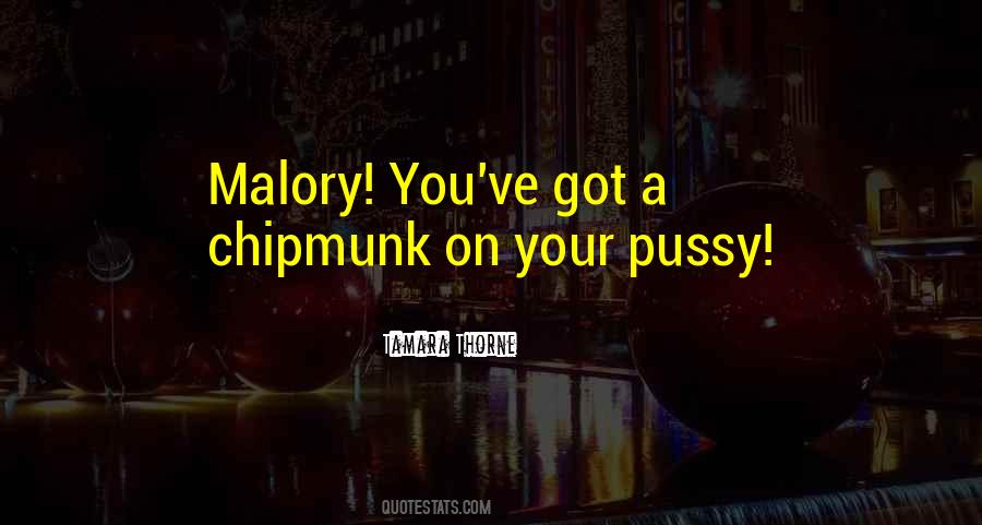 Malory Quotes #1513525