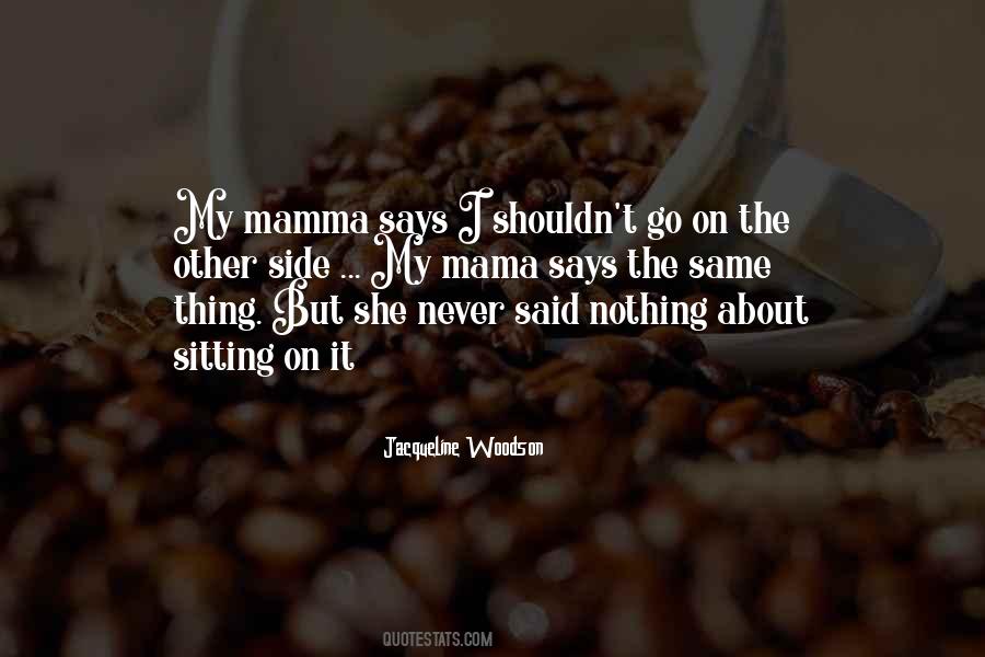 Mama Said Quotes #1621639