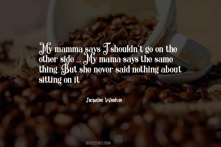 Mama Says Quotes #1621639