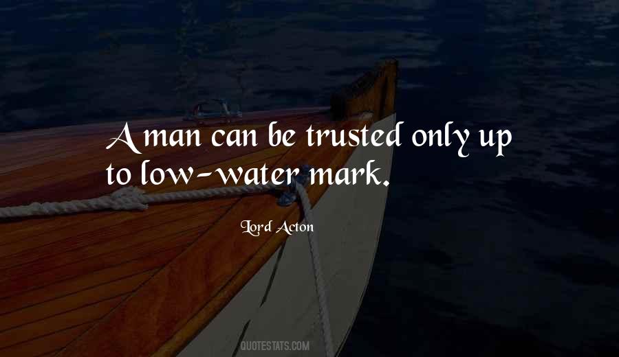 Man Cannot Be Trusted Quotes #195227