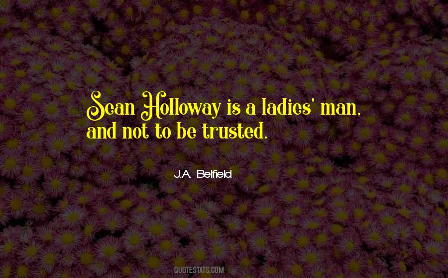 Man Cannot Be Trusted Quotes #412150