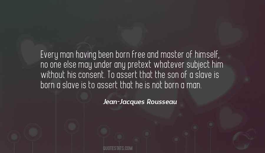 Man Is Born Free Quotes #457033