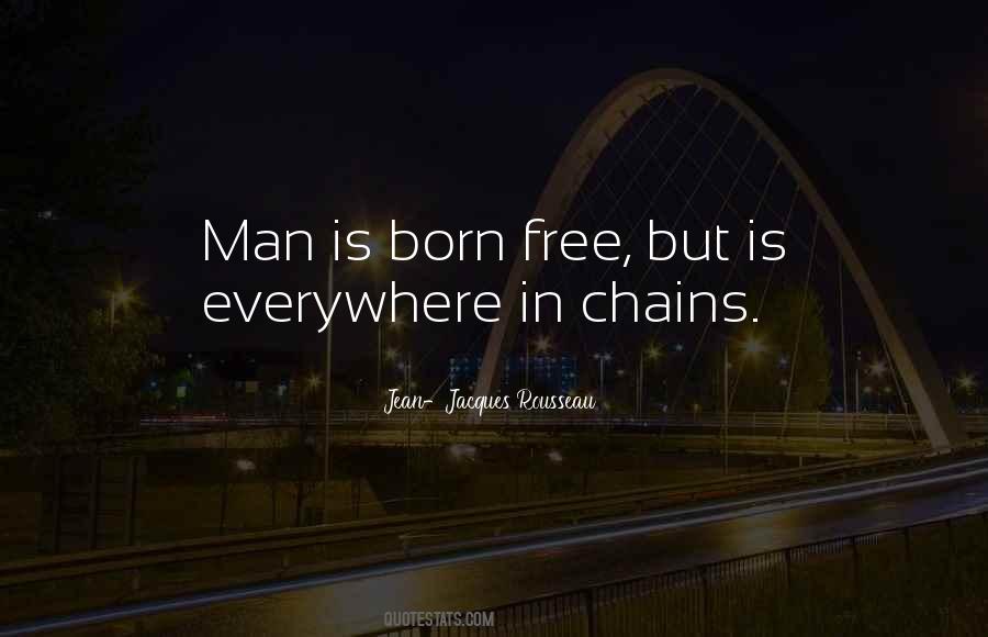 Man Is Born Free Quotes #804167