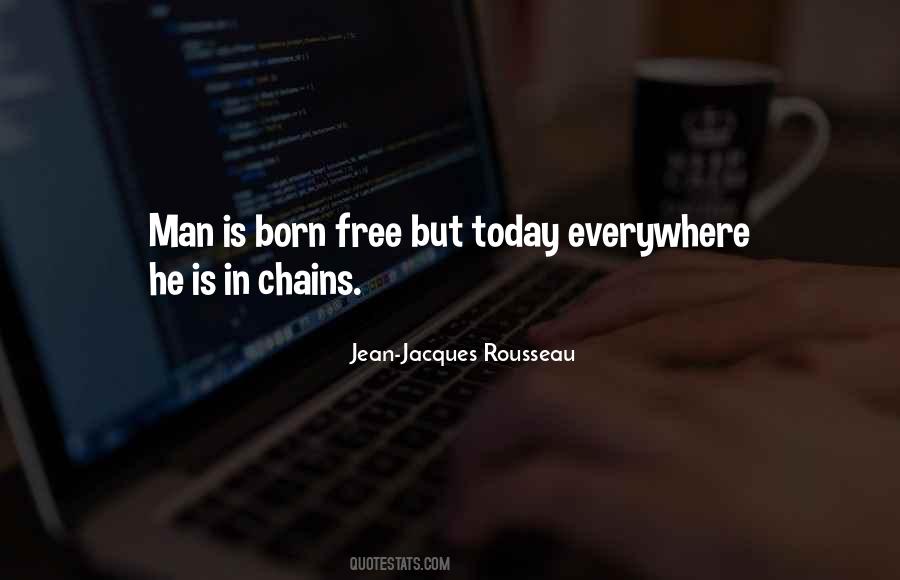 Man Is Born Free Quotes #835675