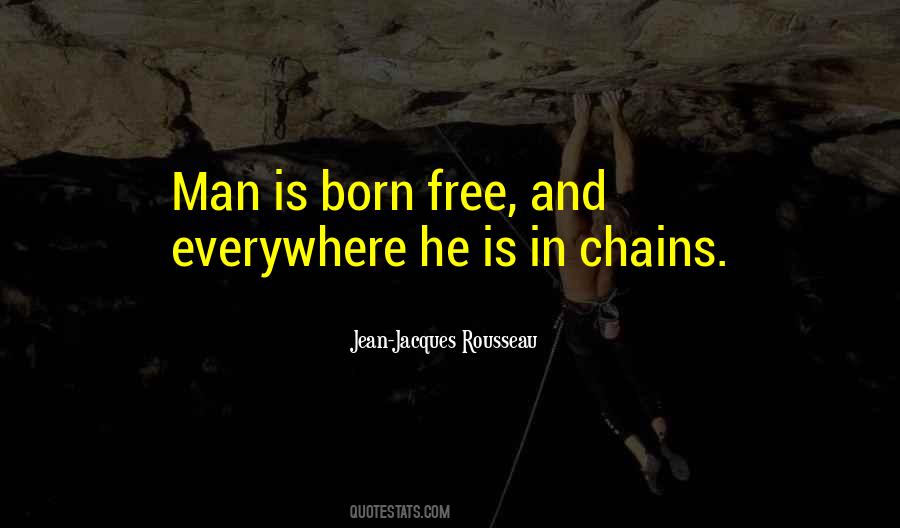 Man Is Born Free Quotes #946354