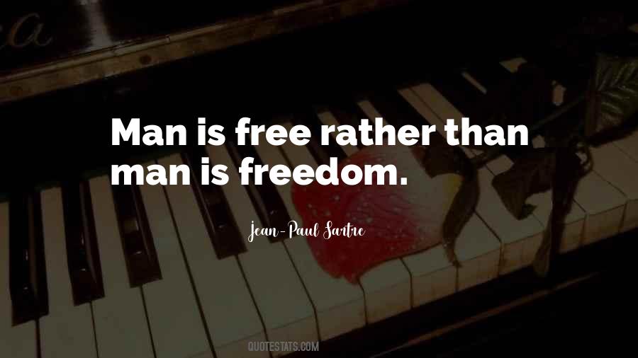 Man Is Free Quotes #530716