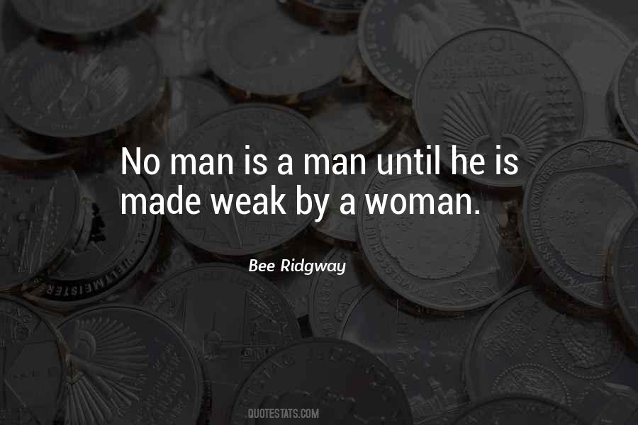 Man Is Weak Quotes #1051687