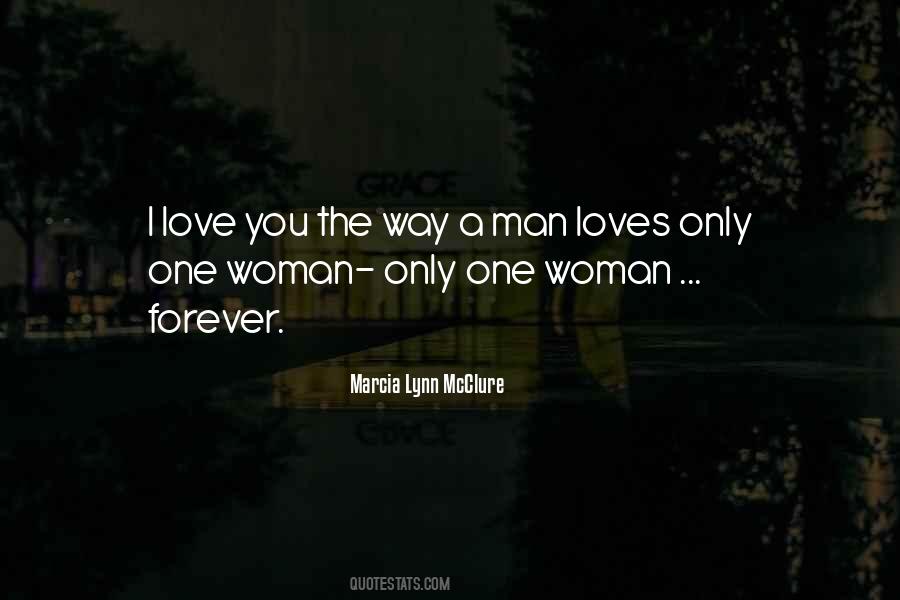 Man Loves One Woman Quotes #1811017