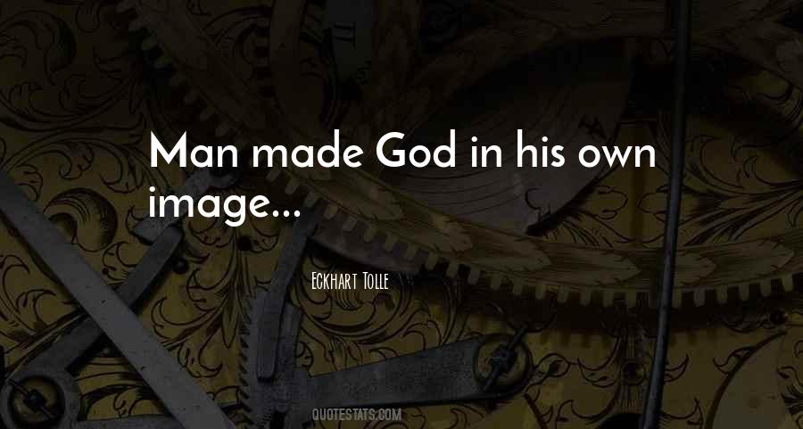 Man Made God Quotes #697837